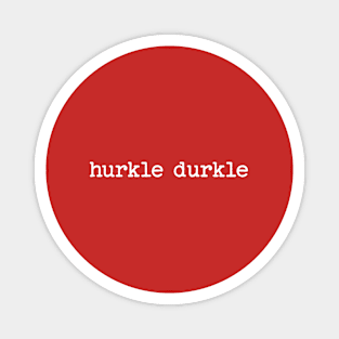 Hurkle Durkle Scottish Slang Meaning To Laze In Your Bed Magnet